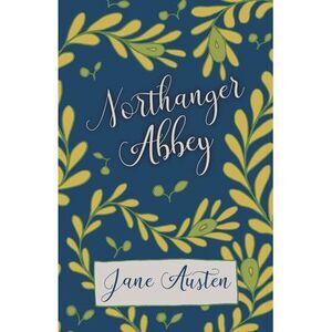 Northanger Abbey -- Jane Austen